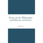 Essays in the Philosophy and History of Science - Hardcover