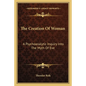 The Creation of Woman: A Psychoanalytic Inquiry Into the Myth of Eve - Paperback