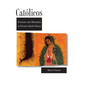 Católicos: Resistance and Affirmation in Chicano Catholic History - Paperback