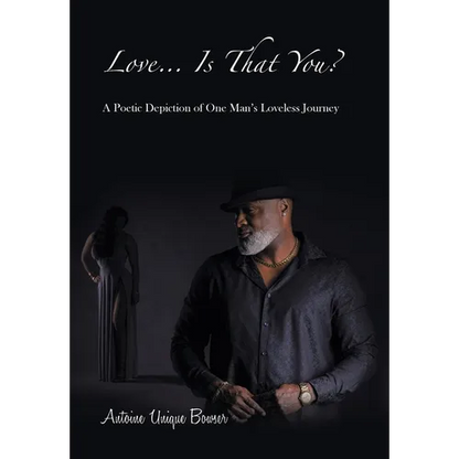 Love... Is That You?: A Poetic Depiction of One Man's Loveless Journey - Hardcover