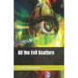 All the Evil Scatters - Paperback