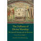 Fullness of Divine Worship - Paperback