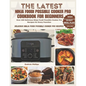 The Latest Ninja Foodi Possible Cooker Pro Cookbook for Beginners: Over 200 Delicious Ninja Foodi Possible Cooker Pro Recipes for Every Function - Paperback