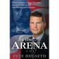 In the Arena: Good Citizens, a Great Republic, and How One Speech Can Reinvigorate America - Paperback