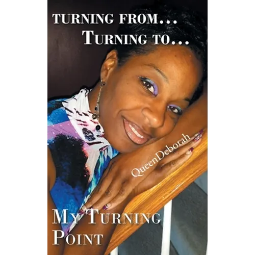 Turning From... Turning To...: My Turning Point - Hardcover