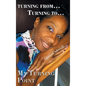 Turning From... Turning To...: My Turning Point - Hardcover