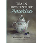 Tea in 18th Century America - Hardcover