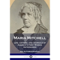 Maria Mitchell: Life, Letters, and Journals of America's First Woman Astronomer - An Autobiography - Paperback