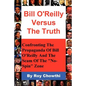 Bill O'Reilly Versus the Truth: Confronting the Propaganda of Bill O'Reilly and the Scam of the No-Spin Zone - Paperback