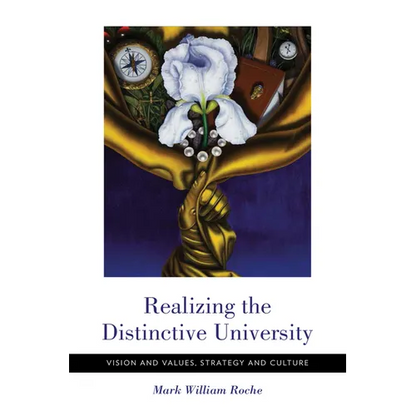 Realizing the Distinctive University: Vision and Values, Strategy and Culture - Paperback