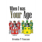 When I was Your Age - Paperback