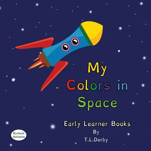 My Colors in Space Dyslexic & Early Learner Edition: Dyslexic Font - Paperback