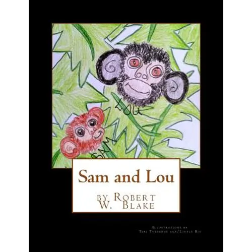Sam and Lou: Illustrations by Teri Theberge aka/Little Bit - Paperback