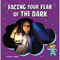 Facing Your Fear of the Dark - Hardcover