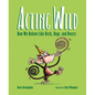 Acting Wild: How We Behave Like Birds, Bugs, and Beasts - Hardcover