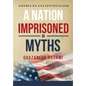A Nation Imprisoned in Myths - Hardcover