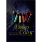 Deep Color: The Shades That Shape Our Souls - Hardcover