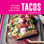 Tacos: 60 Recipes for Fillings, Salsas & Sides - Hardcover