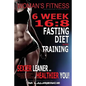 Women's Fitness: 6 Week 16:8 Fasting Diet and Training, Sexier Leaner Healthier You! The Essential Guide To Total Body Fitness, Train L - Paperback