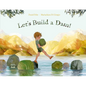 Let's Build a Dam! - Hardcover
