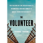 The Volunteer: The Failure of the Death Penalty in America and One Inmate's Quest to Die with Dignity - Hardcover