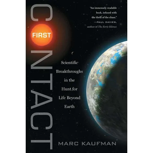 First Contact: Scientific Breakthroughs in the Hunt for Life Beyond Earth - Paperback