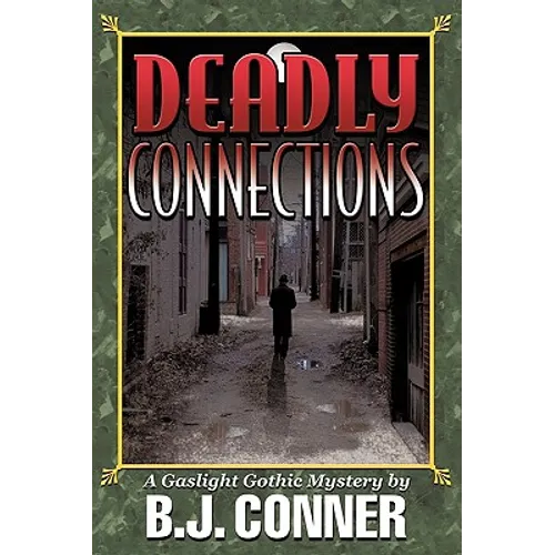Deadly Connections: A Gaslight Gothic Mystery - Paperback