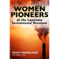 Women Pioneers of the Louisiana Environmental Movement - Hardcover