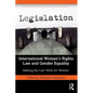 International Women's Rights Law and Gender Equality: Making the Law Work for Women - Paperback