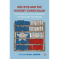 Politics and the History Curriculum: The Struggle Over Standards in Texas and the Nation - Hardcover