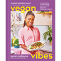 Sweet Potato Soul Vegan Vibes: 100 Soulful Plant-Based Recipes for Healthy Everyday Meals; A Cookbook - Hardcover