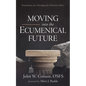 Moving Into the Ecumenical Future: Foundations of a Paradigm for Christian Ethics - Paperback