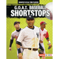 G.O.A.T. Baseball Shortstops - Library Binding