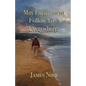 May Excitement Follow You Everywhere - Paperback