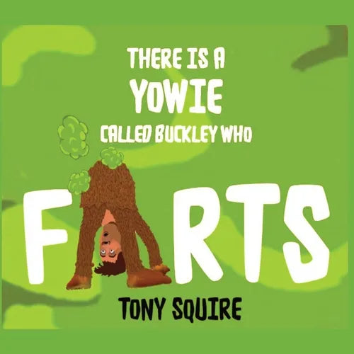 There is a Yowie Called Buckley Who FARTS: The Buckley the Yowie Series - Paperback