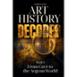 Art History Decoded. From Cave to the Aegean World - Paperback