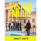 System Failure: A Critique of the Judicial System of the United States - Paperback
