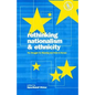 Rethinking Nationalism and Ethnicity: The Struggle for Meaning and Order in Europe - Paperback