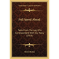 Full Speed Ahead: Tales From The Log Of A Correspondent With Our Navy (1919) - Paperback
