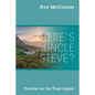 Where's Uncle Steve? Trouble on the Trail Again - Paperback