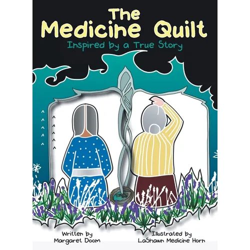 The Medicine Quilt: Inspired by a True Story - Hardcover