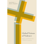 Global Visions of Violence: Agency and Persecution in World Christianity - Paperback