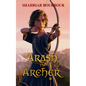 Arash the Archer: A Story from Ancient Persia - Paperback
