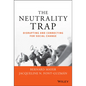 The Neutrality Trap: Disrupting and Connecting for Social Change - Hardcover