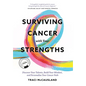 Surviving Cancer with Your Strengths: Discover Your Talents, Build Your Mindset, and Personalize Your Cancer Path - Hardcover