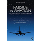 Fatigue in Aviation: A Guide to Staying Awake at the Stick - Hardcover