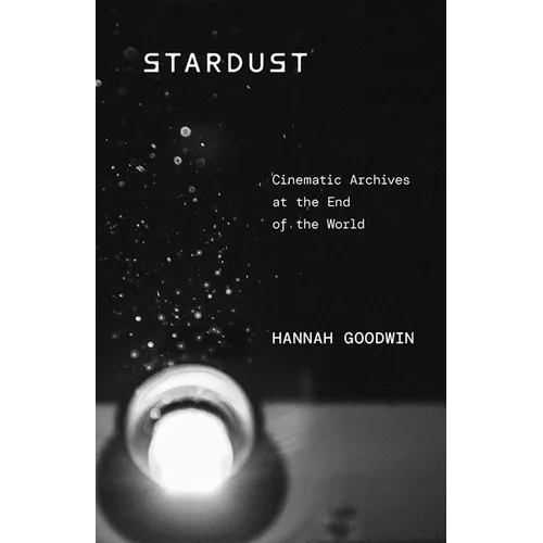 Stardust: Cinematic Archives at the End of the World - Paperback