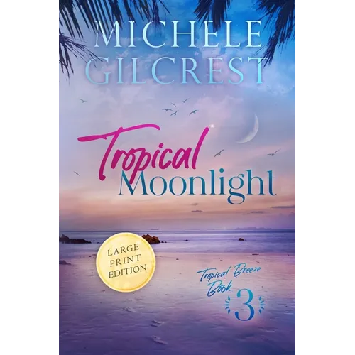 Tropical Moonlight LARGE PRINT (Tropical Breeze Book 3) - Paperback
