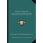 Nazi Poison: How We Can Destroy Hitler's Propaganda Against the Jews - Paperback