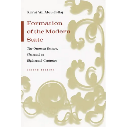 Formation of the Modern State: The Ottoman Empire, Sixteenth to Eighteenth Centuries, Second Edition - Paperback